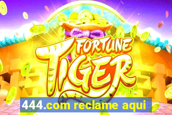 444.com reclame aqui